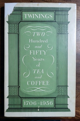 House of Twining, 1706-1956, 250 years of tea & coffee - S. Twining SIGNED COPY 