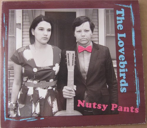 The Lovebirds - Nutsy Pants CD 2012 - Picture 1 of 3