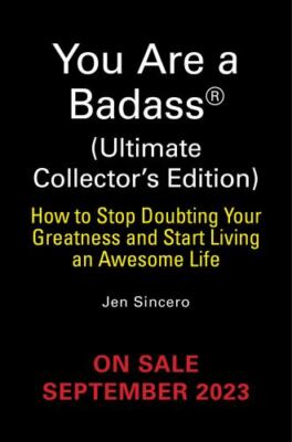 You Are a Badass  (Ultimate Collector's Edition): How to Stop Doubting Your Grea