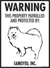 Warning Samoyed Property Protected - Beware Dog Aluminum Dog Sign - 9" x 12"