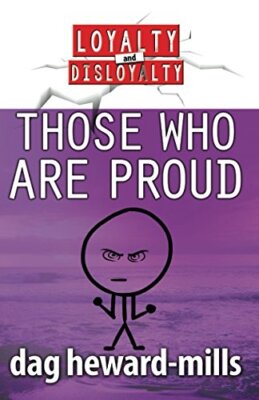 Those Who Are Proud (Loyalty and Disloyalty), Heward-Mills, Dag, Used; Very Good