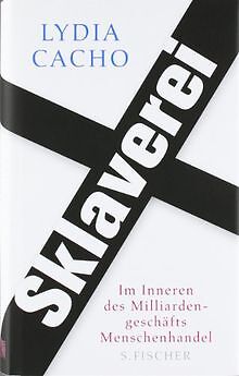 Sklaverei: Im Inneren des Milliardengeschäfts Mensc... | Buch | Zustand sehr gut - Cacho, Lydia