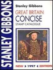 Stanley Gibbons Great Britain Concise Stamp Catalogue: 1997 by Stanley Gibbons
