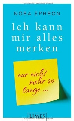 Ich kann mir alles merken.: Nur nicht mehr so lange Buch Limes Verlag