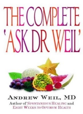 Ask Dr Weil: The Complete Series,Dr. Andrew Weil MD