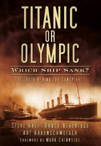 Steve Hall Bruce Beveridge Art Braunsc Titanic or Olympic: Which Shi (Tascabile)