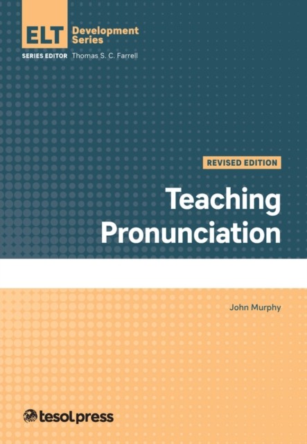 Teaching Pronunciation, Revised by John Murphy PAPERBACK 9781945351846