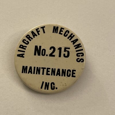 Vintage Aircraft Mechanics No. 215 Maintenance Inc Pin Button Pinback ...