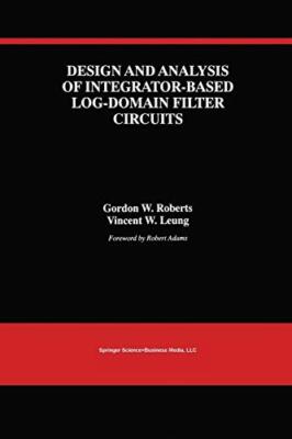Design and Analysis of Integrator-Based Log-Domain Filter Circuits             