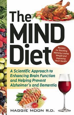 The Mind Diet: A Scientific Approach to Enhancing Brain Function and Helping...