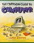 The Cartoon Guide to Computers by Larry Gonnick and Mark Wheelis (1991, Paperback)