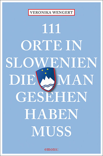 Thumbnail - Veronika Wengert / 111 Orte In Slowenien, Die Man Gesehen Haben Muss