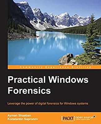 Practical Windows Forensics Paperback Konstantin, Shaaban, Ayman
