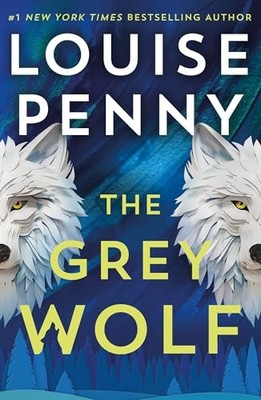 The Grey Wolf: The Three Pines community is under threat in this spectacular th