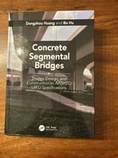 Concrete Segmental Bridges: Theory, Design, and Construction to Aashto LRFD...