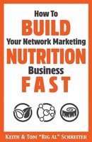 Keith Schreiter (U. A.) | How To Build Your Network Marketing Nutrition...