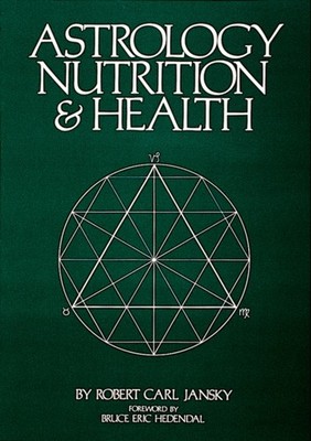 Astrology Nutrition and Health by Robert Carl Jansky PAPERBACK 9780914918080