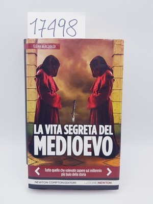 DAS GEHEIME LEBEN DES MITTELALTERS - Elena Percivaldi / Newton Compton 2014