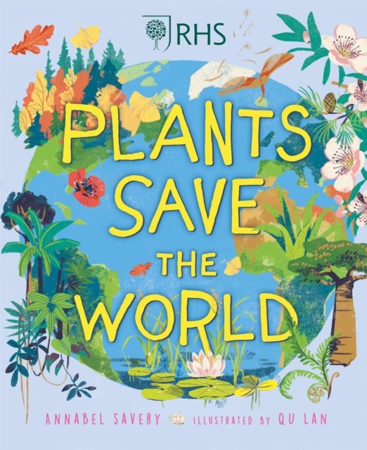 Plants Save the World by Annabel Savery (Paperback Book)