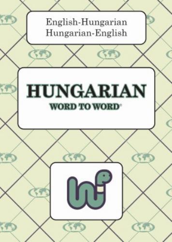 Hungarian Word to Word® Bilingual Dictionary by C. Sesma (2022, Trade Paperback)