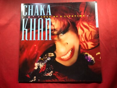 E3-72 CHAKA KAHN Love Of A Lifetime .. 12  MAXI SINGLE .. 45RPM . 0-20487 . 1986