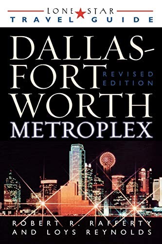 Lone Star Guide to the Dallas/Fort Worth Metroplex (Lone Star Gu