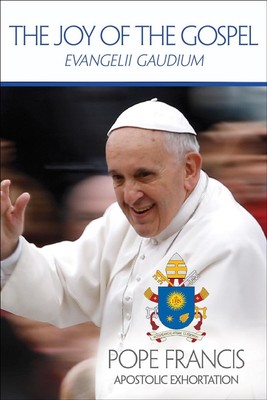 The Joy of the Gospel: Evangelii Gaudium (Publication / United States Confer...