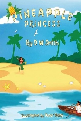 Pineapple Princess by D.W. Smith (English) Paperback Book