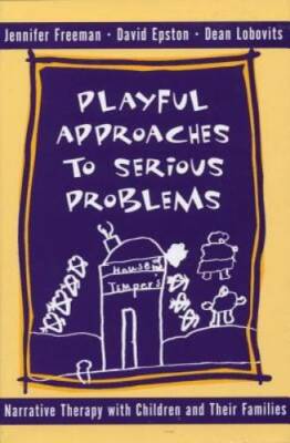 Playful Approaches to Serious Problems: Narrative Therapy with Children a - GOOD