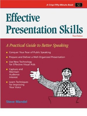 Effective Presentation Skills, Revised Edition: A Practical Guide for Better...