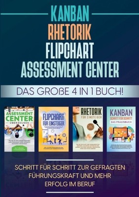 Assessment Center Flipchart Rhetorik KANBAN: Das große 4 in  PAPERBACK (GERMAN)