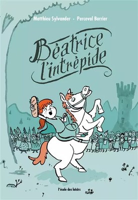Beatrice l'Intrepide (Gd Format), Perceval Barrier und Matthieu Sylvander