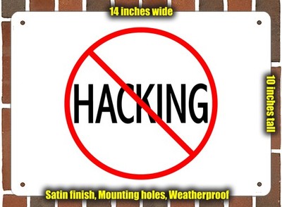 Metal Sign - NO HACKING - 14x10 inches