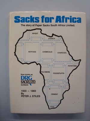 			Sacks for Africa: The story of Paper Sacks South Africa Ltd. by P		