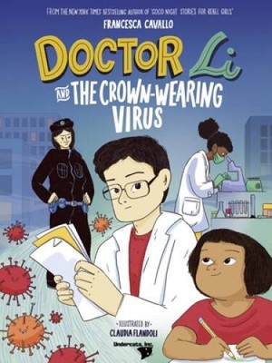 Doctor Li and the Crown-wearing Virus - Hardcover By Francesca Cavallo - GOOD