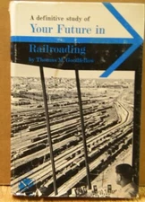 Definitive Study Of Your Future In Railroading,  By Thomas Goodfellow w/ DJ