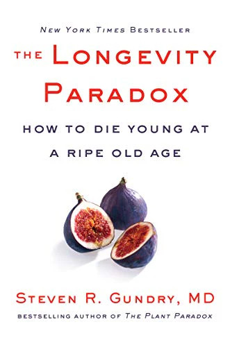 The Longevity Paradox How to Die Young at a Ripe Old Ag | Dr. Steven R Gundry MD - Image 7