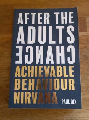 BOOK - After The Adults Change Achievable Behaviour Nirvana Dix PB Self-Help 