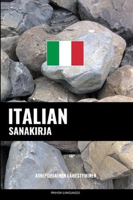 Italian sanakirja: Aihepohjainen l?hestyminen by Pinhok Languages (Finnish) Pape
