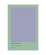 Silent Screams: The Horror of Phonophobia, Gray, Monica