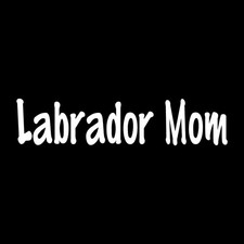 Labrador Mom Retriever Dog Decal Sticker White Die Cut Vinyl