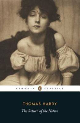The Return of the Native (Penguin Classics) - Paperback By Hardy, Thomas - GOOD