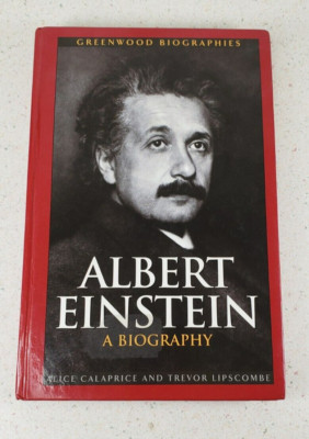 Albert Einstein : A Biography, Hardcover by Calaprice, Alice; Lipscombe, Trev...