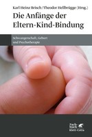 Die AnfäNge Der Eltern-Kind-Bindung, Theodor HellbrüGge