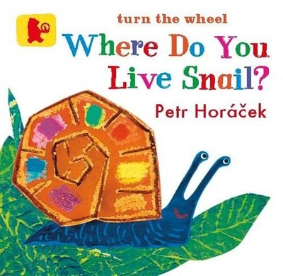 Where Do You Live Snail? (Baby Walker) by Petr Horacek Board book Book The Fast