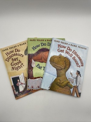 3 How Do Dinosaurs HC Jane Yolen &Teague Say Good Night, Get Well Soon, Eat Food