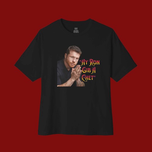 AY RON GIB A CHET - CANELO ALVAREZ T-SHIRT | I DON'T GIVE A CHET | WHAT'S YOUR H - Picture 5 of 16