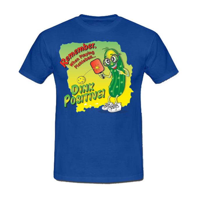 Pickleball T Shirt ( Dink Positive )