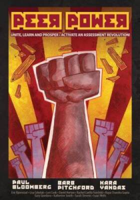 Peer Power: Unite Learn, Prosper: Activate an Assessment Revolution - VERY GOOD