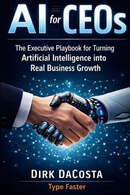 AI for CEOs: The Executive Playbook for Turning Artificial Intelligence Into Rea
